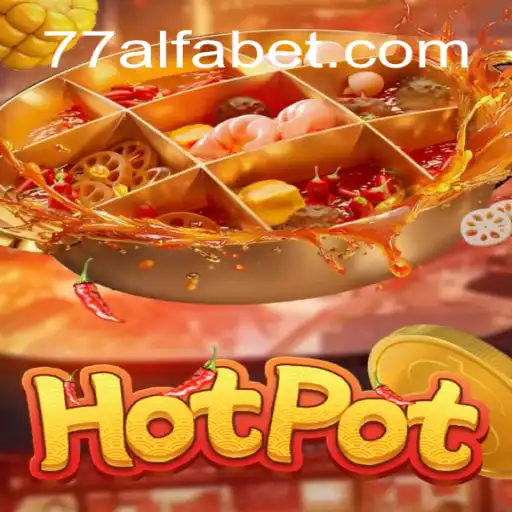 Hotpot: Um Novo Jogo online com 77ALFA.COM